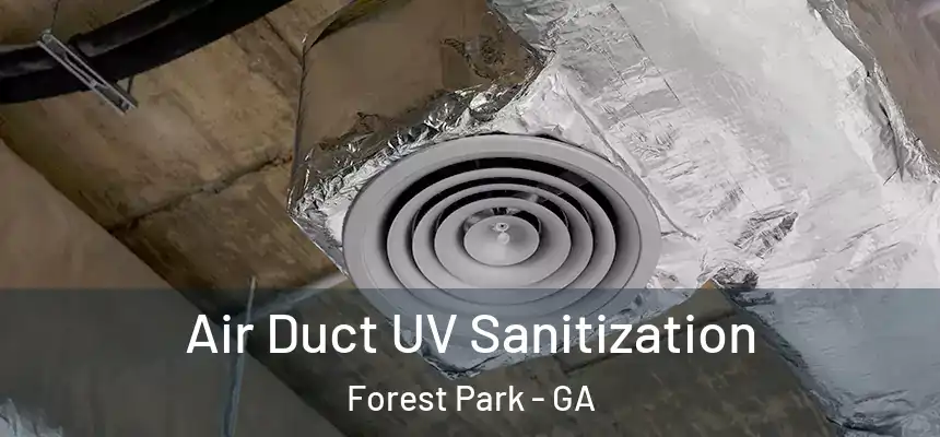  Air Duct UV Sanitization Forest Park - GA