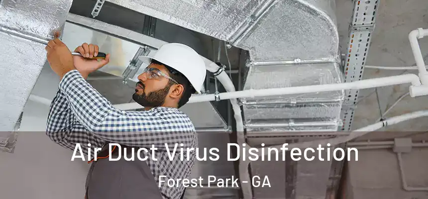  Air Duct Virus Disinfection Forest Park - GA