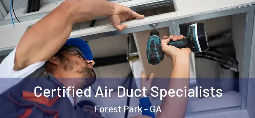 Certified Air Duct Specialists Forest Park - GA