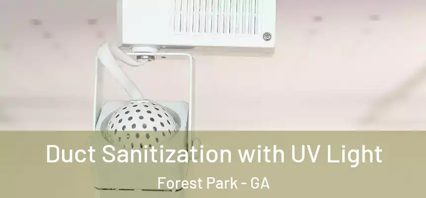  Duct Sanitization with UV Light Forest Park - GA