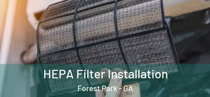  HEPA Filter Installation Forest Park - GA
