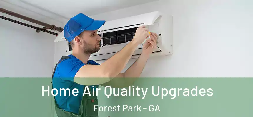  Home Air Quality Upgrades Forest Park - GA