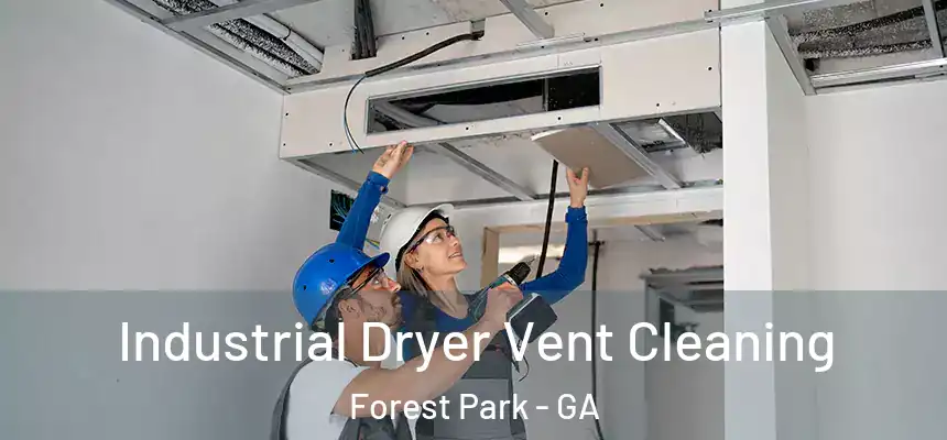  Industrial Dryer Vent Cleaning Forest Park - GA