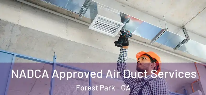  NADCA Approved Air Duct Services Forest Park - GA