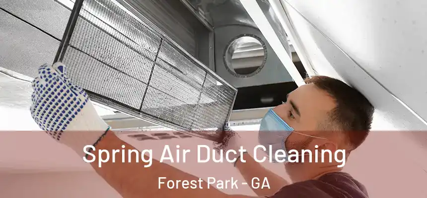  Spring Air Duct Cleaning Forest Park - GA